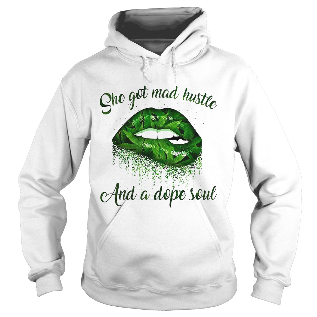 She Got Mad Hustle And A Dope Soul Lips Weed  Hoodie