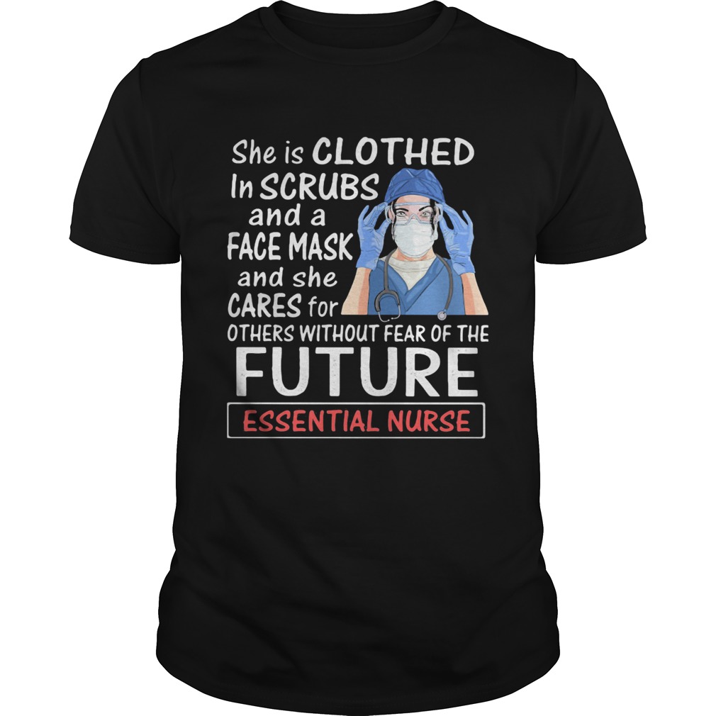 She is clothed in scrubs and a face mask and she cares for future nurse mask shirt