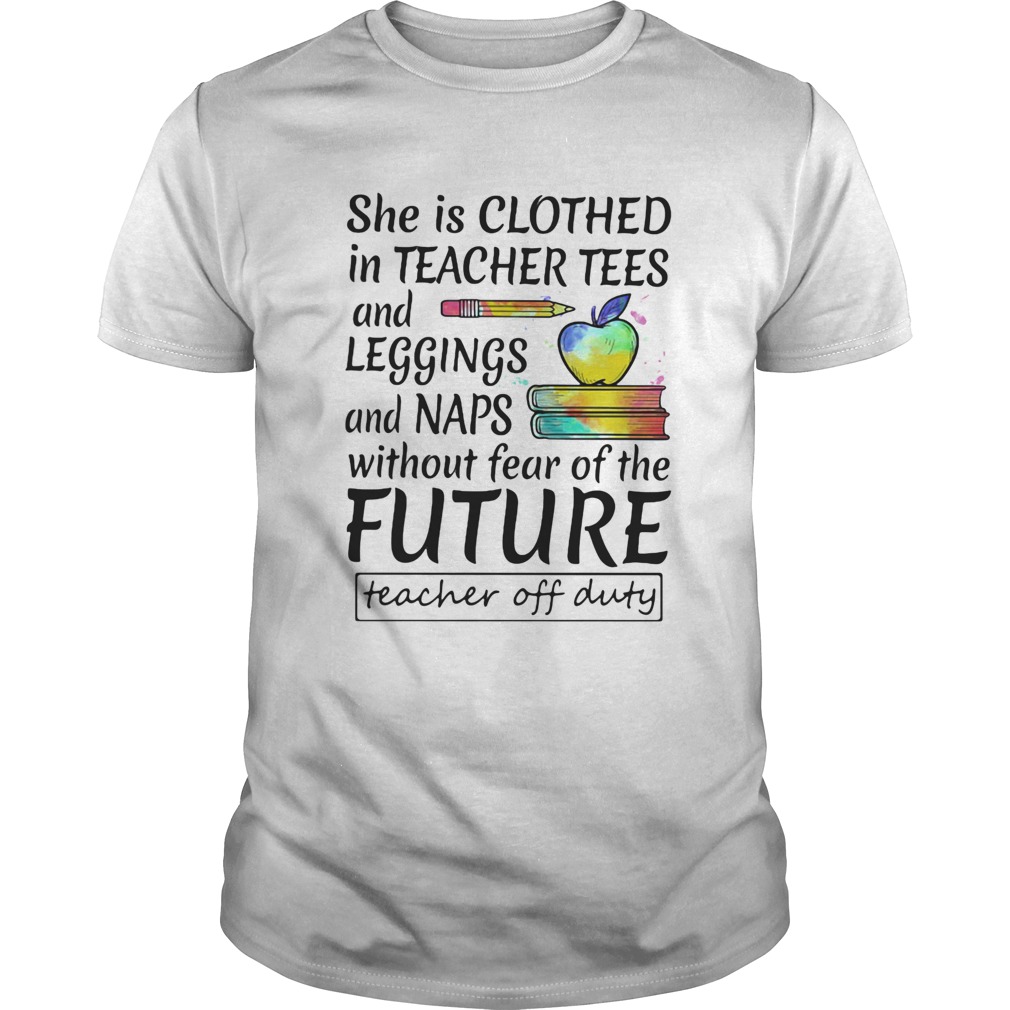 She is clothed in teacher tees and leggings and naps without fear of the future  Unisex