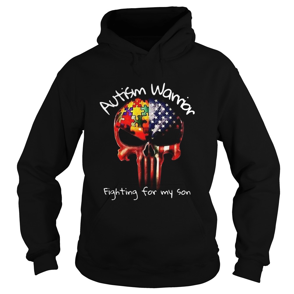 Skull Autism Warrior Fighting For My Son  Hoodie