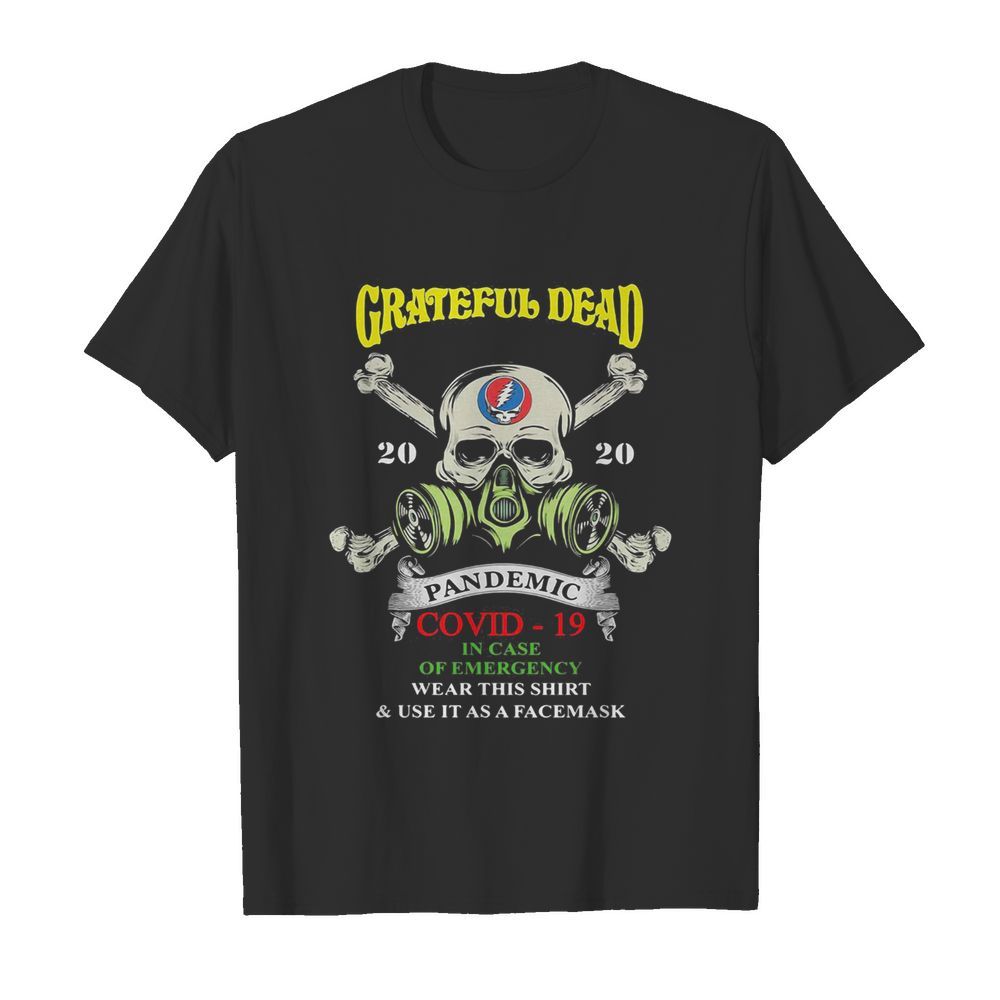 Skull grateful dead 2020 pandemic covid-19 in case of emergency wear this  and use it as a face mask  Classic Men's T-shirt