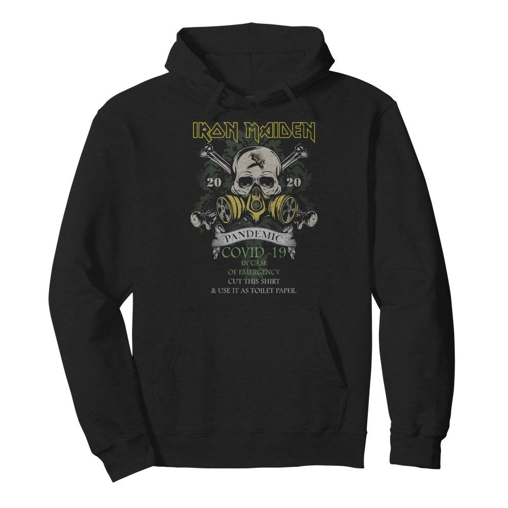 Skull iron maiden 2020 pandemic covid-19 in case of emergency cut this  and use it as toilet paper  Unisex Hoodie