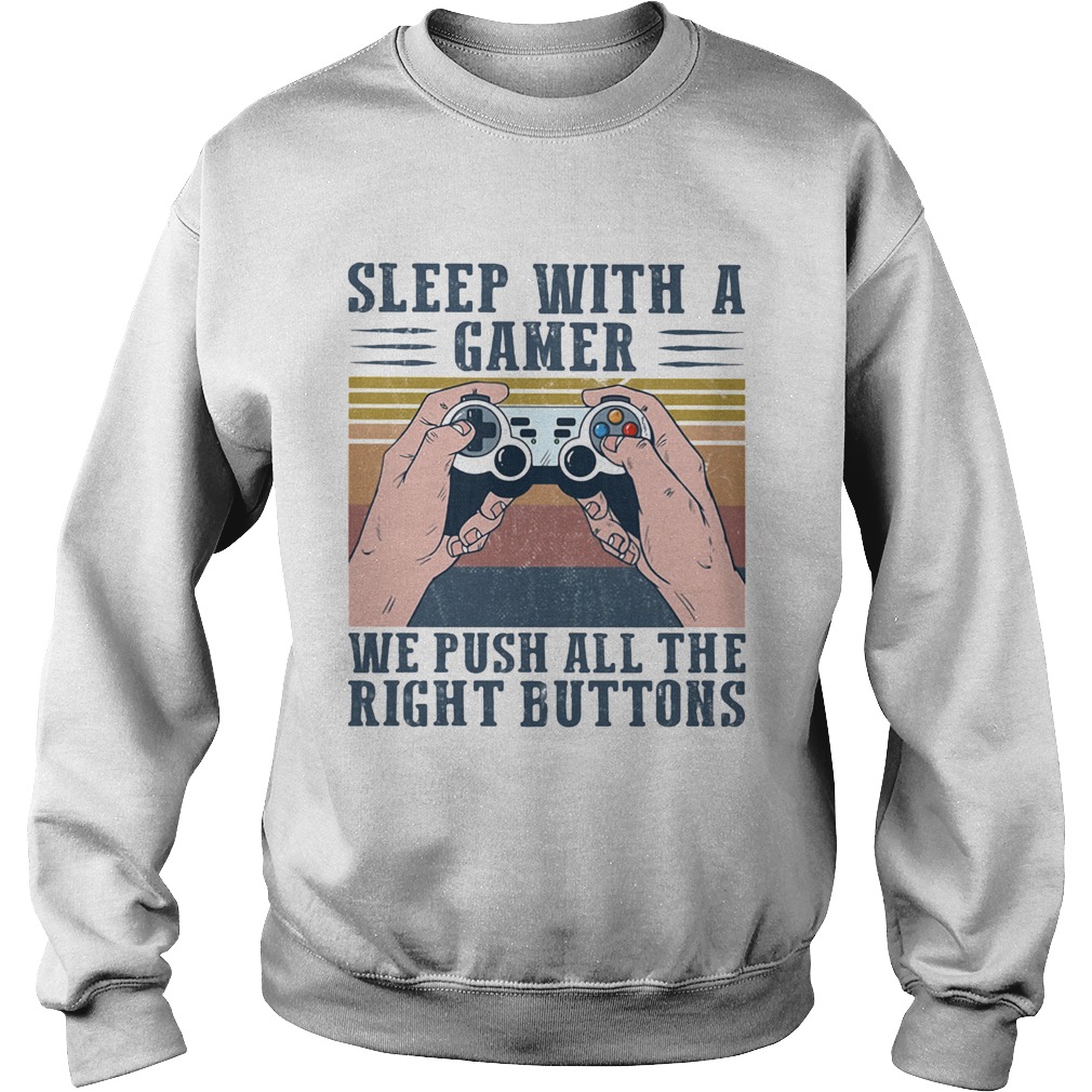 Sleep with a gamer we push all time right buttons vintage  Sweatshirt