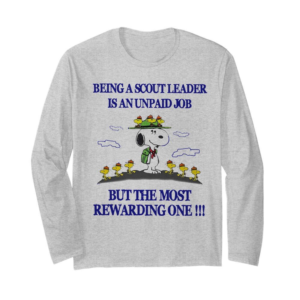 Snoopy Being A Scout Leader Is An Unpaid Job But The Most Rewarding One  Long Sleeved T-shirt 