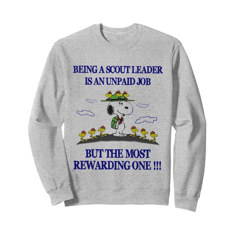 Snoopy Being A Scout Leader Is An Unpaid Job But The Most Rewarding One  Unisex Sweatshirt