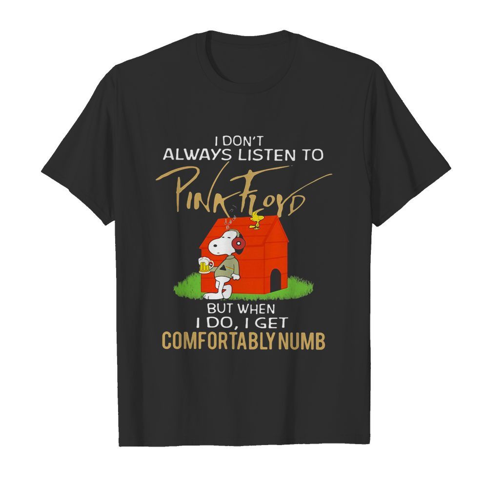 Snoopy I Don’t Always Listen To Pink Floyd shirt