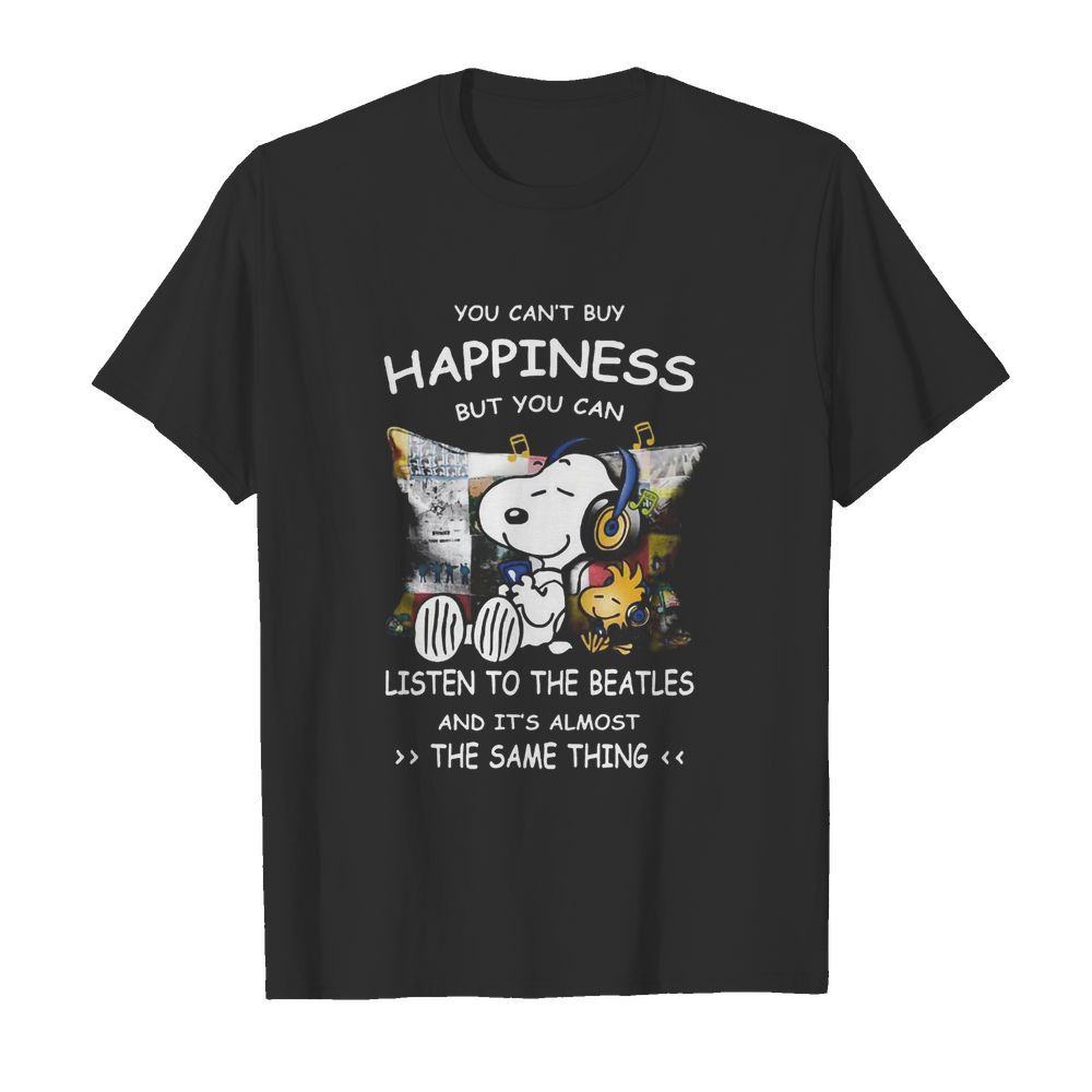 Snoopy You cab’t buy happiness but you can listen to the beatles shirt