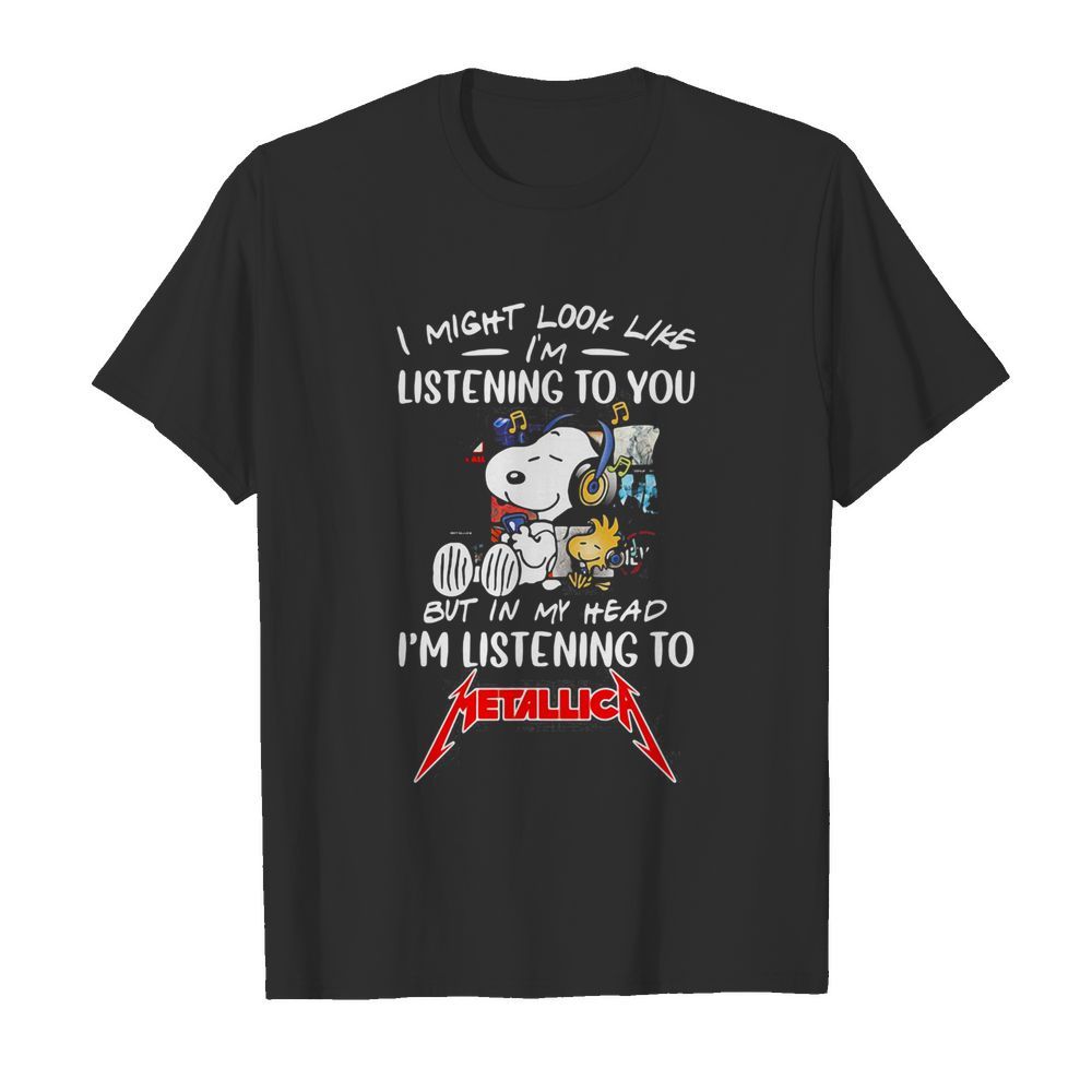 Snoopy and woodstock i might look like i’m listening to you but in my head i’m listening to metallica  Classic Men's T-shirt