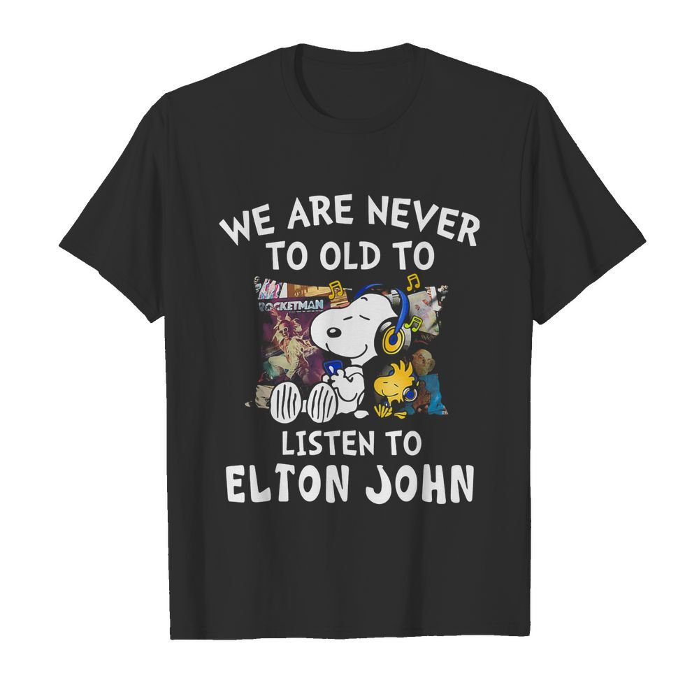 Snoopy we are never to old to listen to elton john shirt