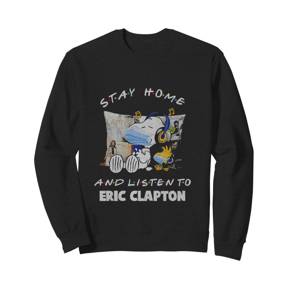 Snoopy wear mask stay home and listen to eric clapton covid-19  Unisex Sweatshirt