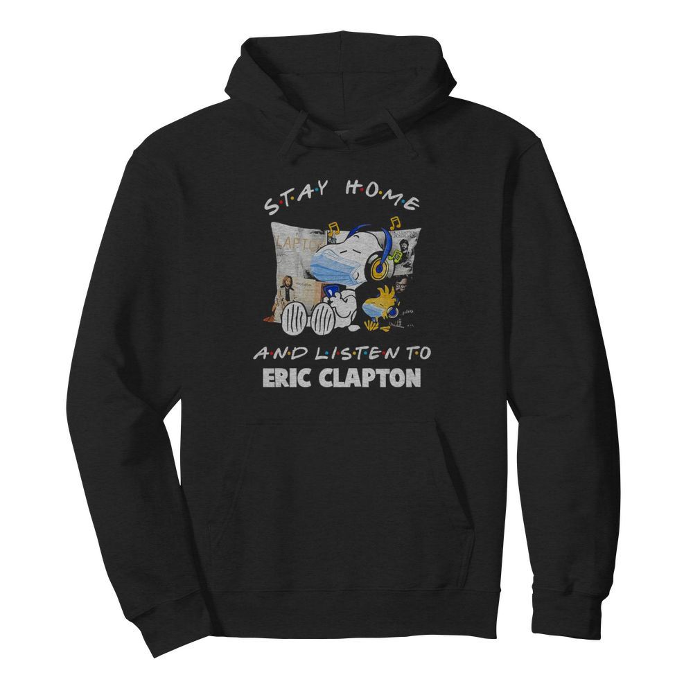 Snoopy wear mask stay home and listen to eric clapton covid-19  Unisex Hoodie