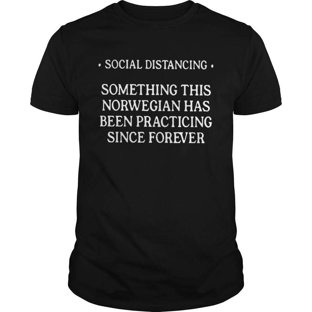 Social Distancing Something This Norwegian Has Been Practicing  Unisex