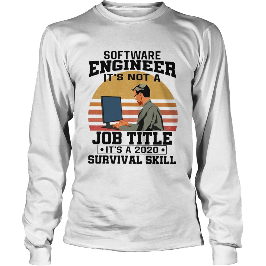 Software Engineering Its Not A Job Title Its A Classic  Long Sleeve