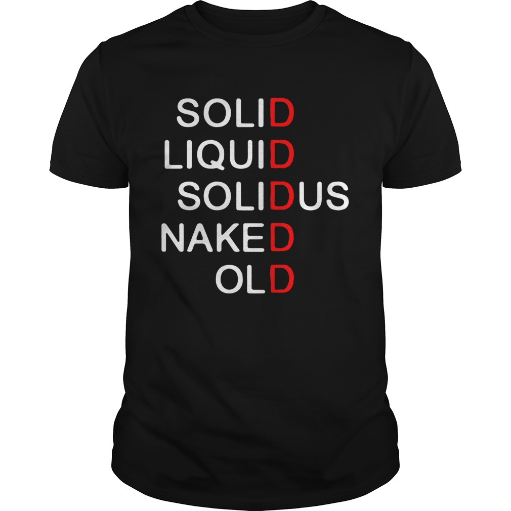 Solid Liquid Solidus Naked Old  Unisex