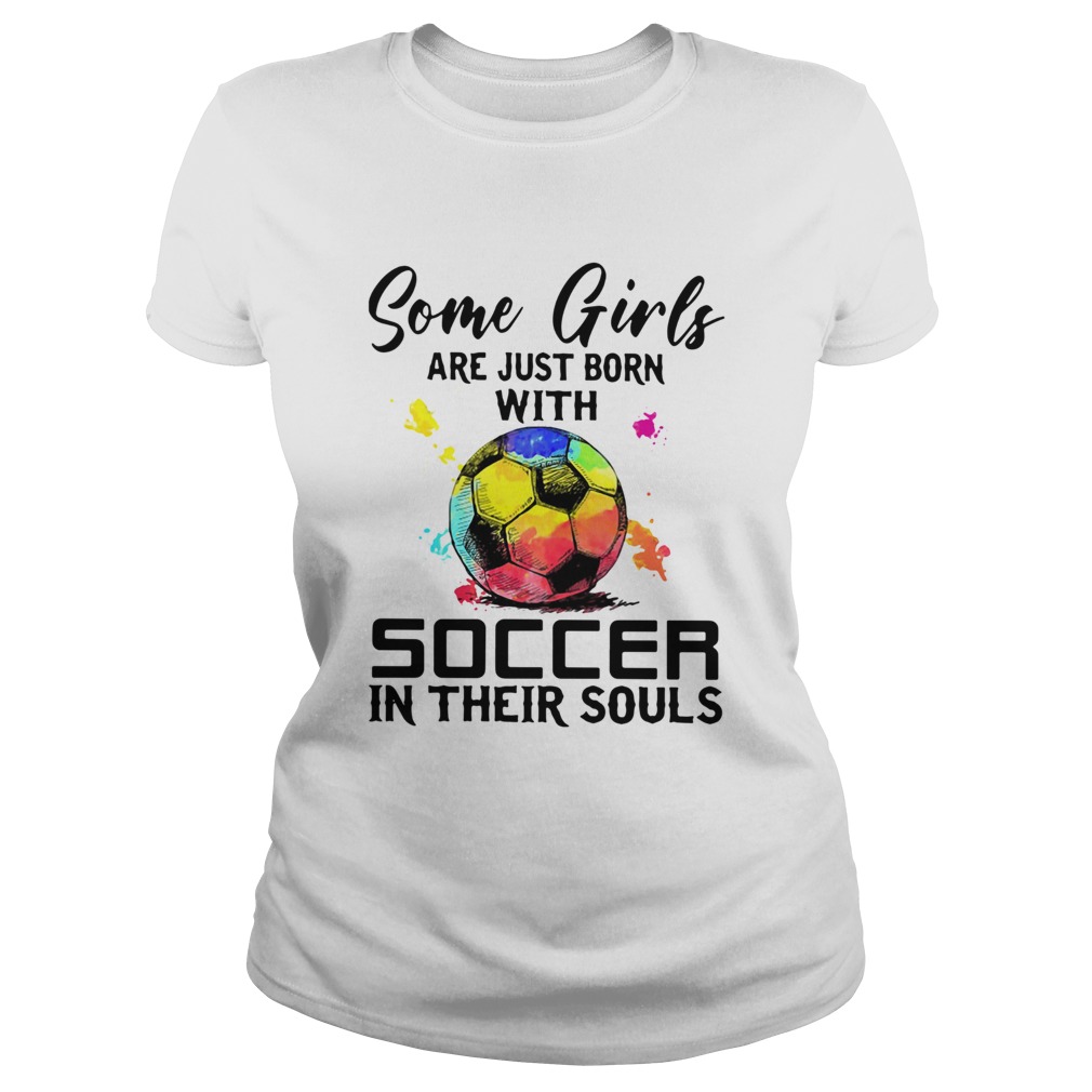 Some Girls Are Just Born With Soccer In Their Souls  Classic Ladies