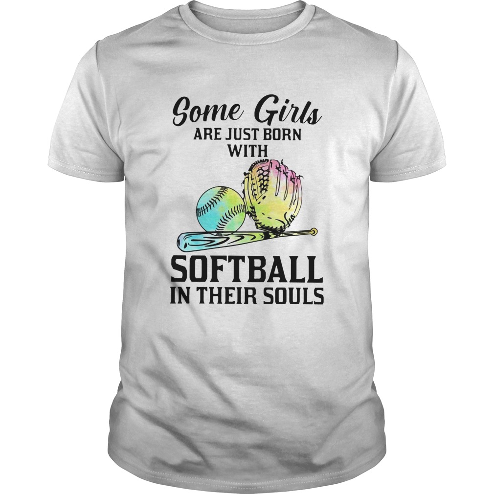 Some Girls Are Just Born With Softball In shirt