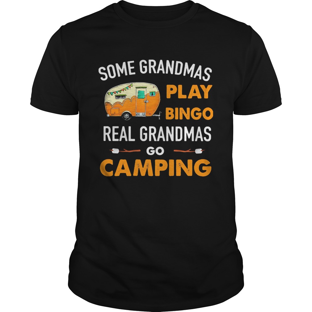 Some grandmas play bingo real grandmas go camping toilet paper shirt