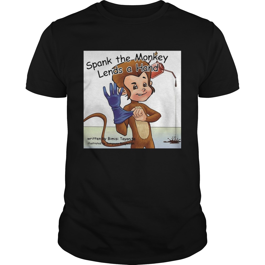 Spank The Monkey Lends A Hand shirt