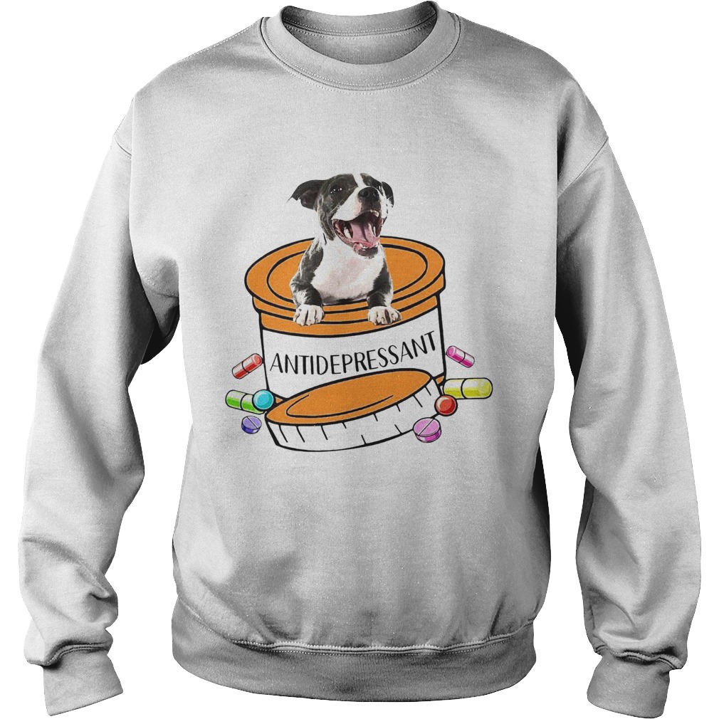 Staffordshire Bull Terrier Antidepressant  Sweatshirt