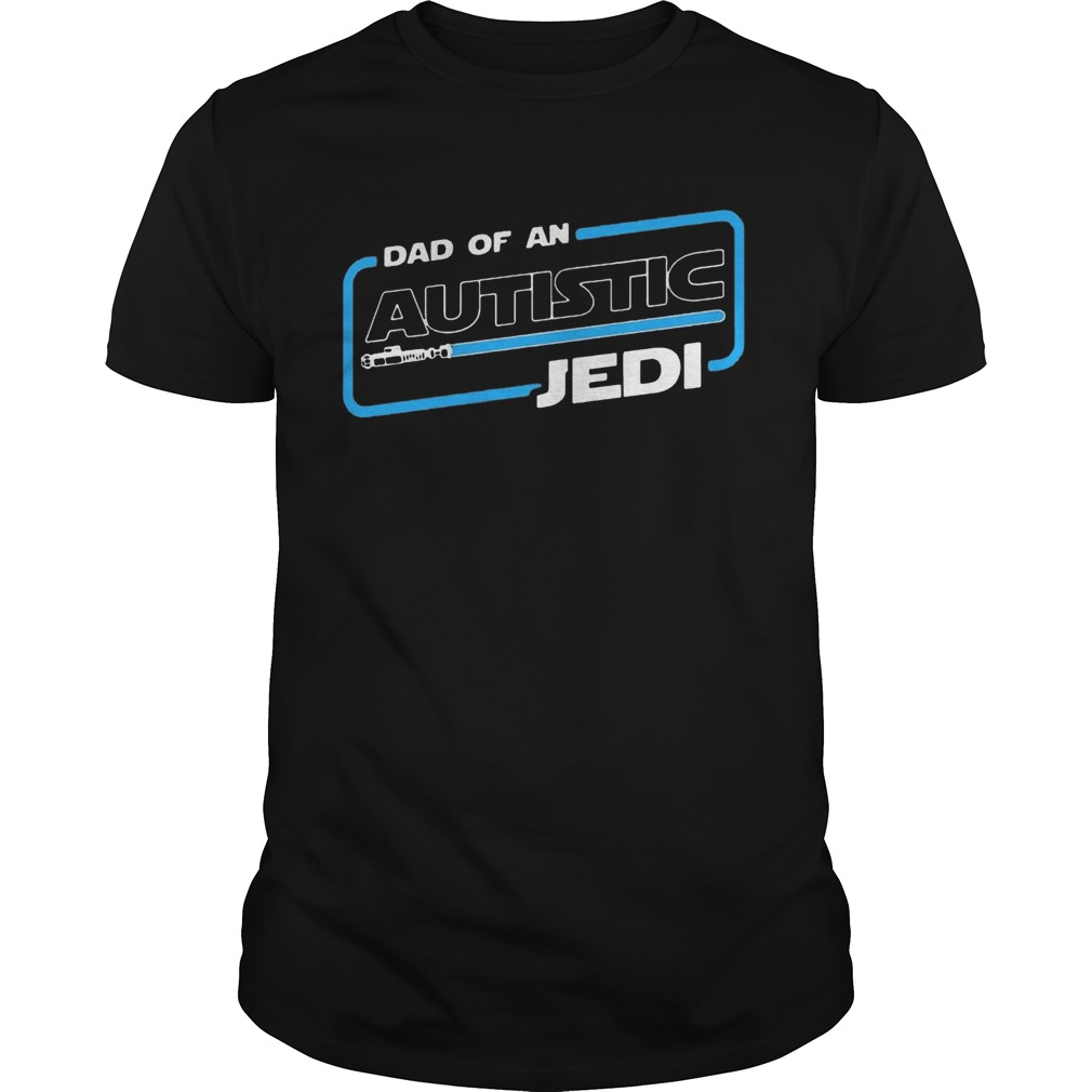 Star War Dad Of An Autistic Jedi shirt