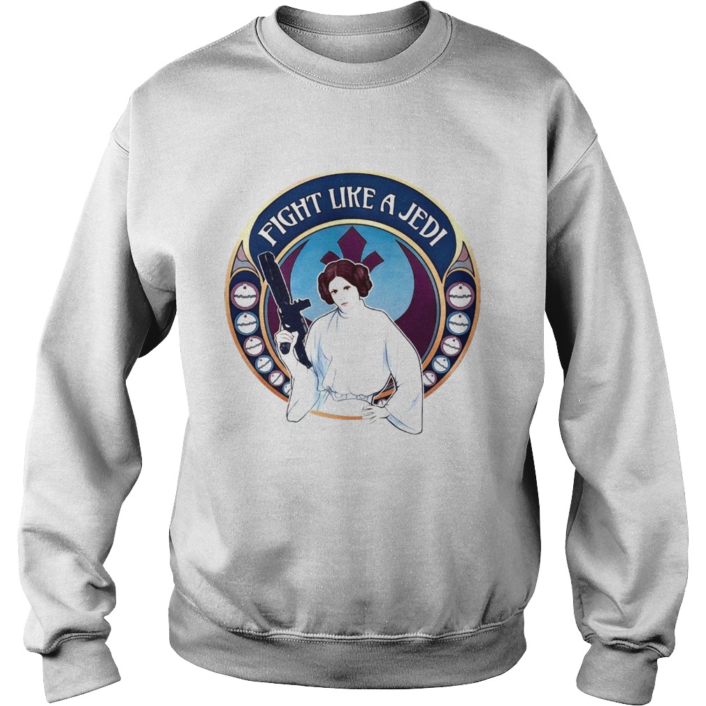 Star War Princess Fight Like A Jedi  Sweatshirt