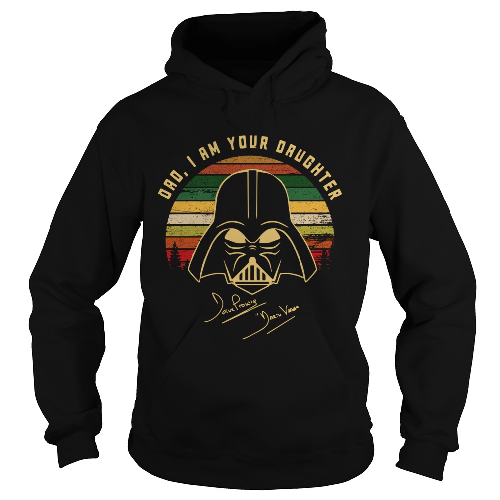 Star Wars Darth Vader Dad I Am Your Daughter Signature Vintage  Hoodie