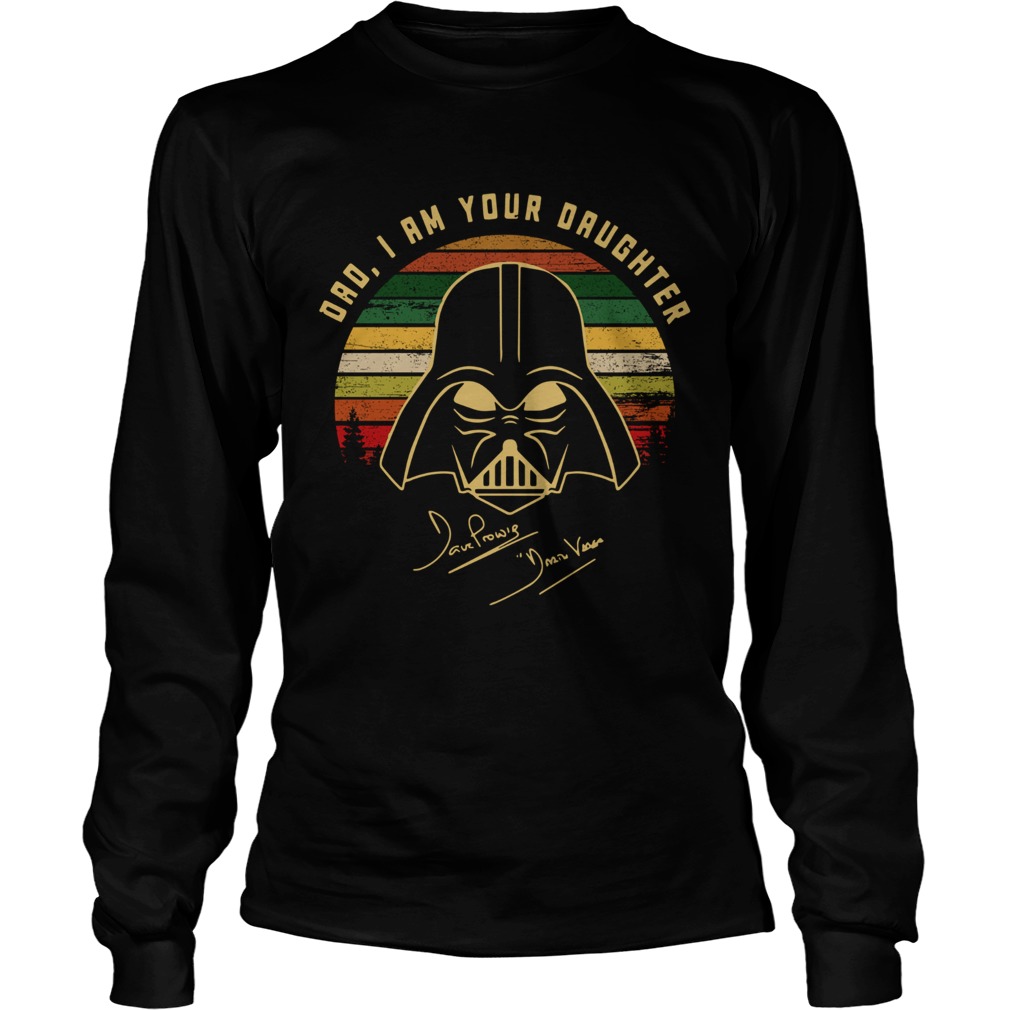 Star Wars Darth Vader Dad I Am Your Daughter Signature Vintage  Long Sleeve