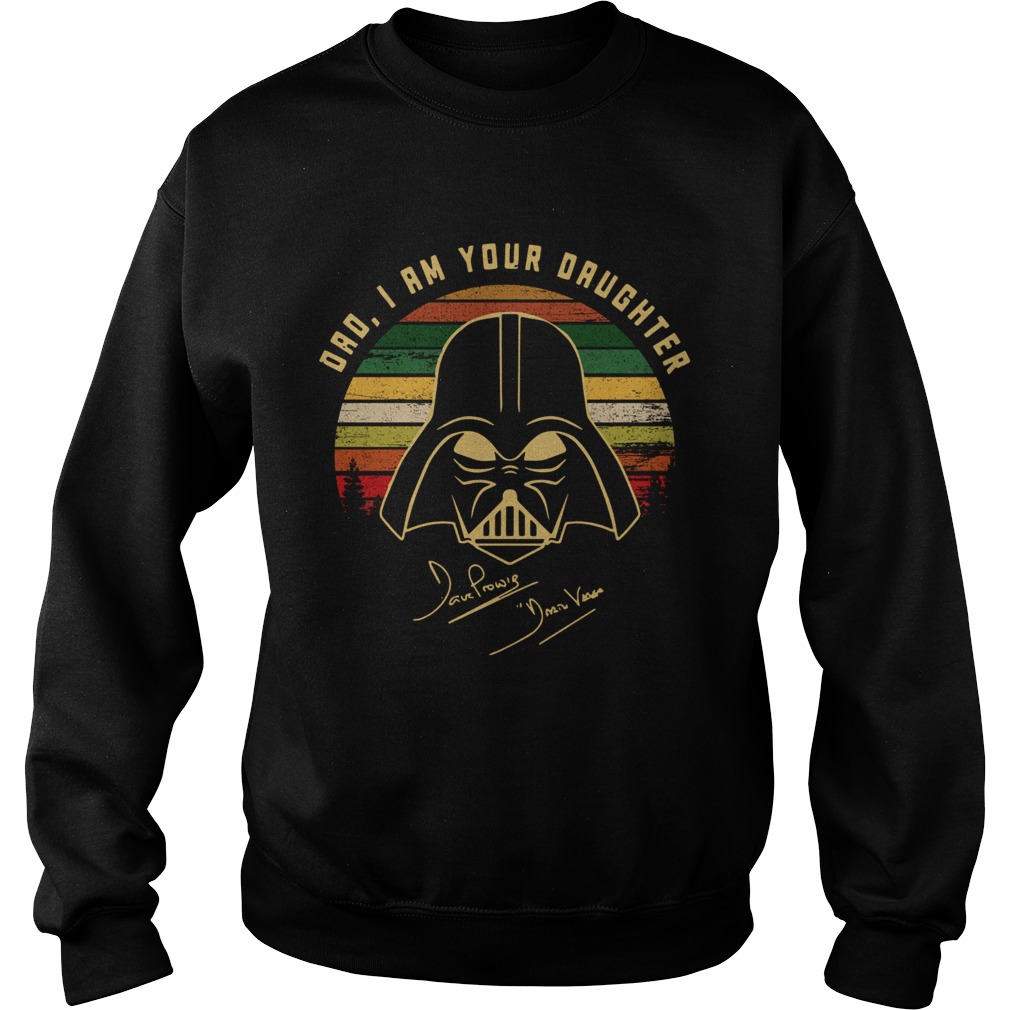 Star Wars Darth Vader Dad I Am Your Daughter Signature Vintage  Sweatshirt