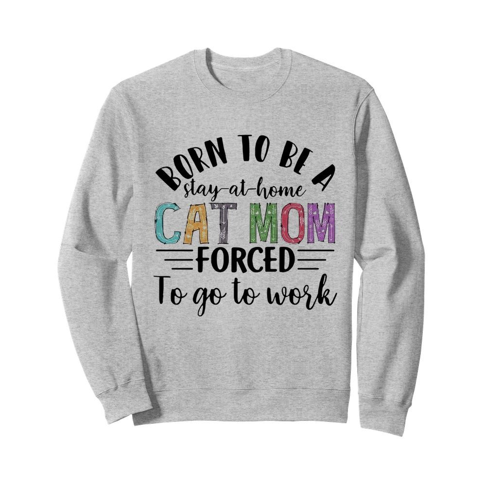 Stay At Home Cat Mom  Unisex Sweatshirt