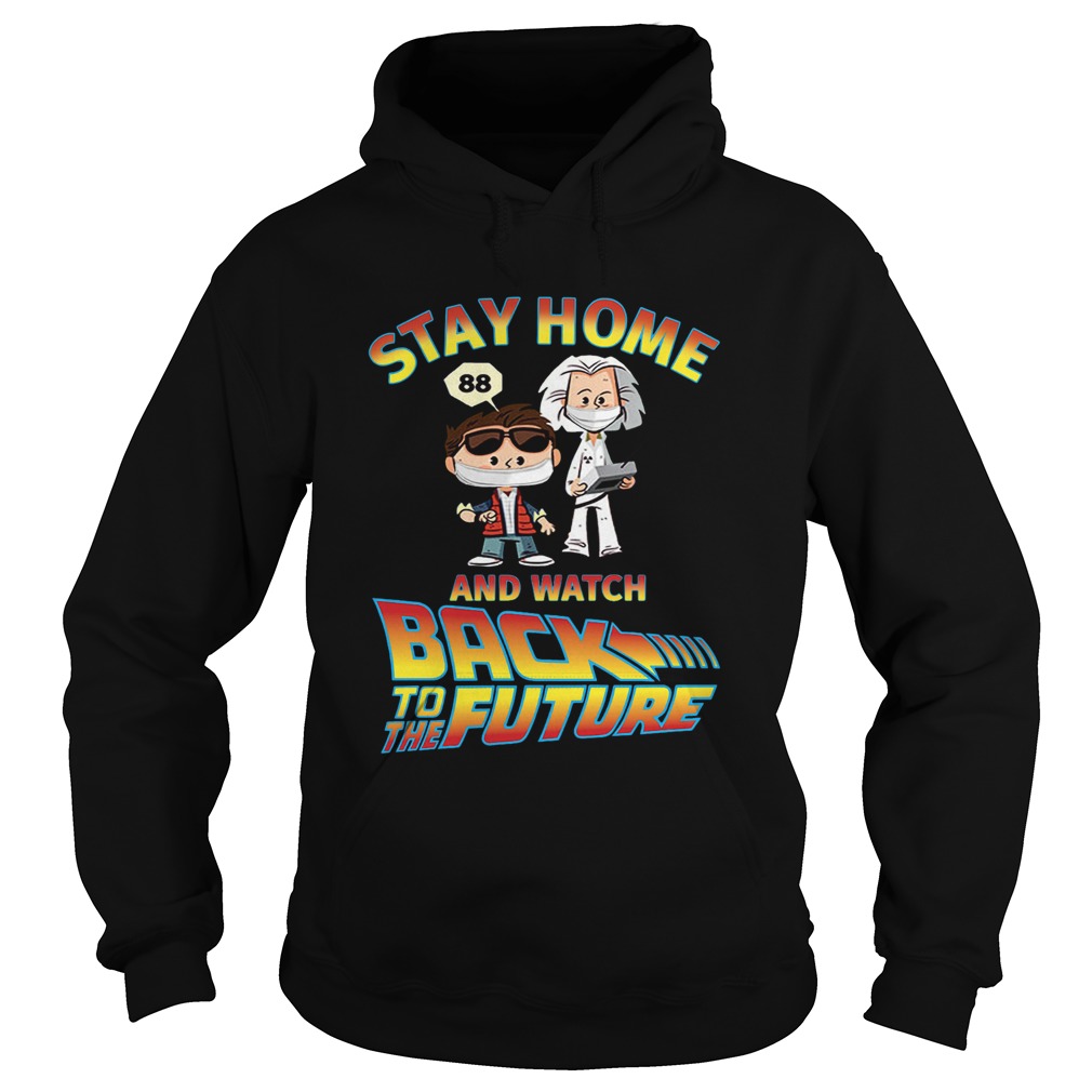 Stay Home And Watch Back To The Future  Hoodie