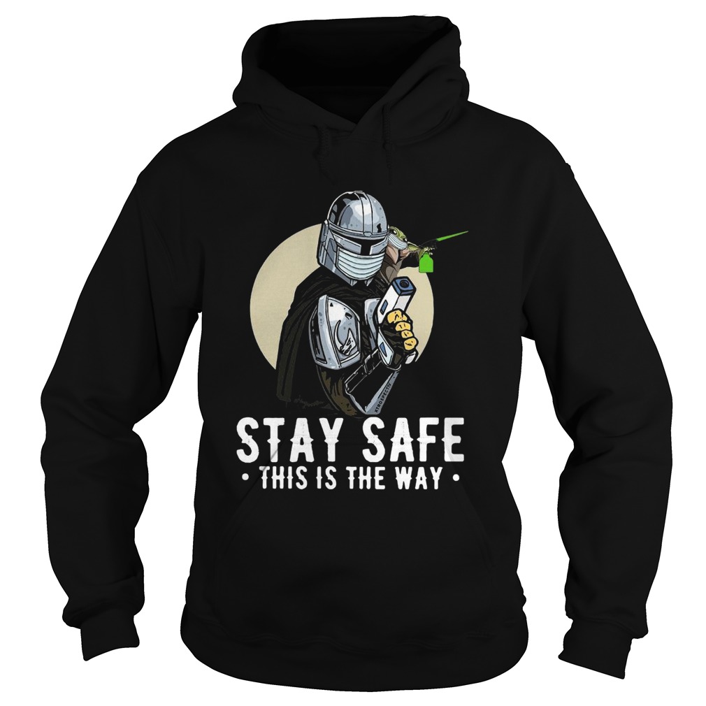 Stay Safe This Is The Way  Hoodie