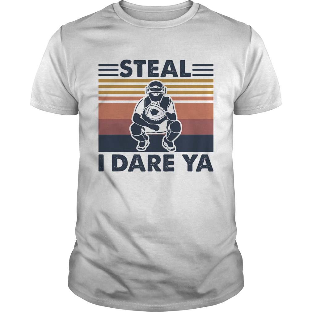 Steal I Dare Ya Catcher Bsaseball Vintage shirt