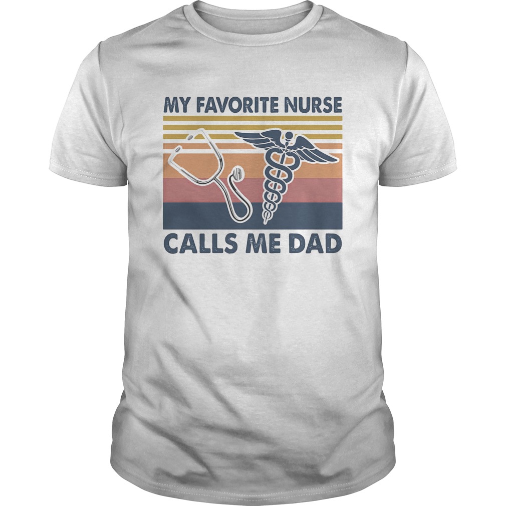 Stethoscope caduceus as a symbol my favorite nurse calls me dad vintage shirt