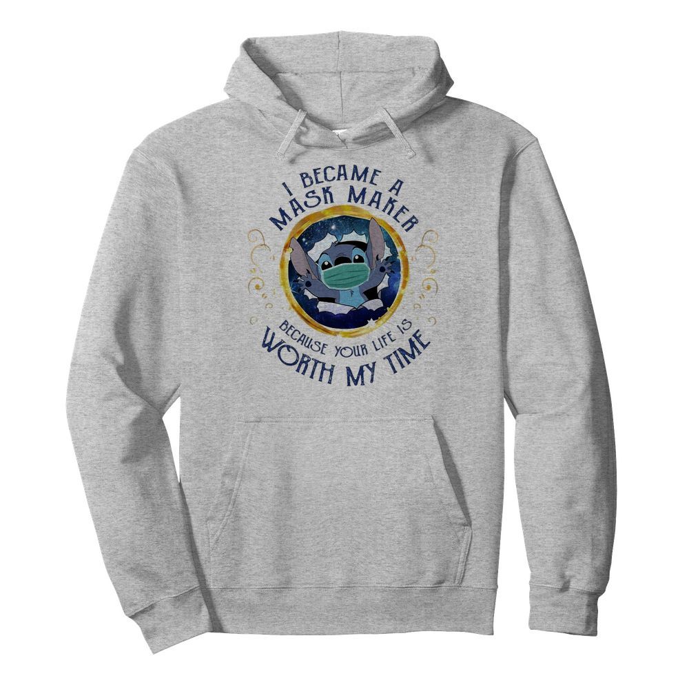 Stitch i became a mask maker because your life is worth my time  Unisex Hoodie