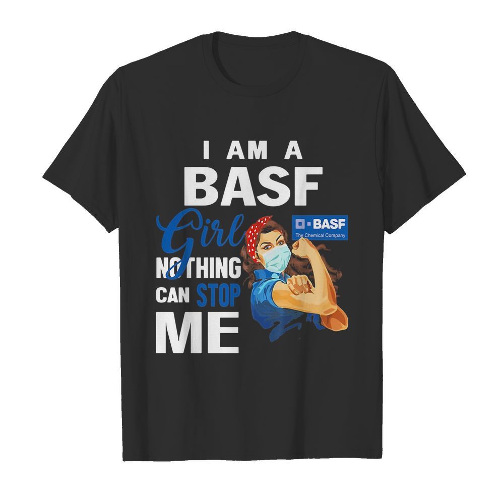 Strong woman mask i am a basf girl nothing can stop me shirt