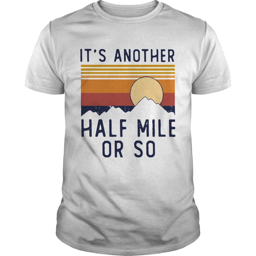 Sunset Its Another Half Mile Or So Vintage shirt