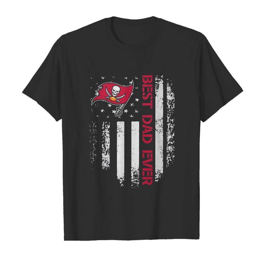 Tampa Bay Buccaneers Best Dad Ever American Flag shirt