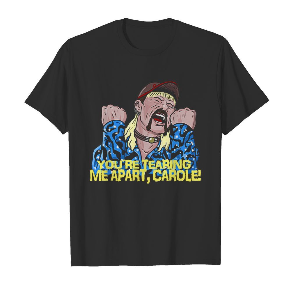 Tearing Me Apart Carole Baskins shirt