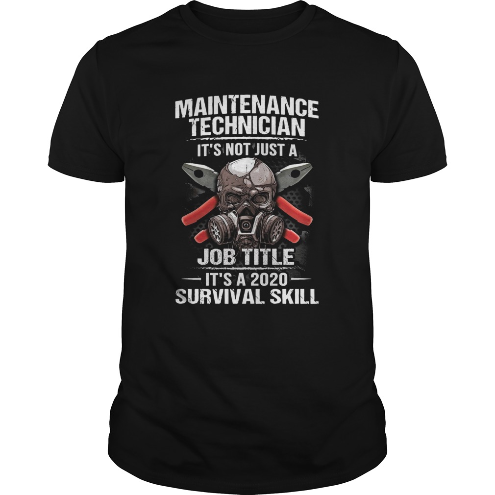 Technician Its Not Just A Job Title Its A 2020 Survival Skill  Unisex