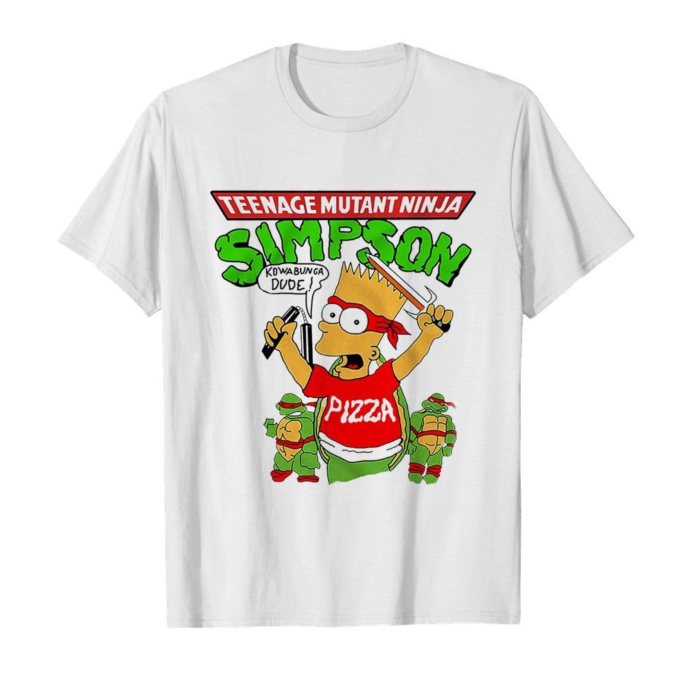 Teenage Mutant Ninja Simpson kowabunga Dude Pizza shirt