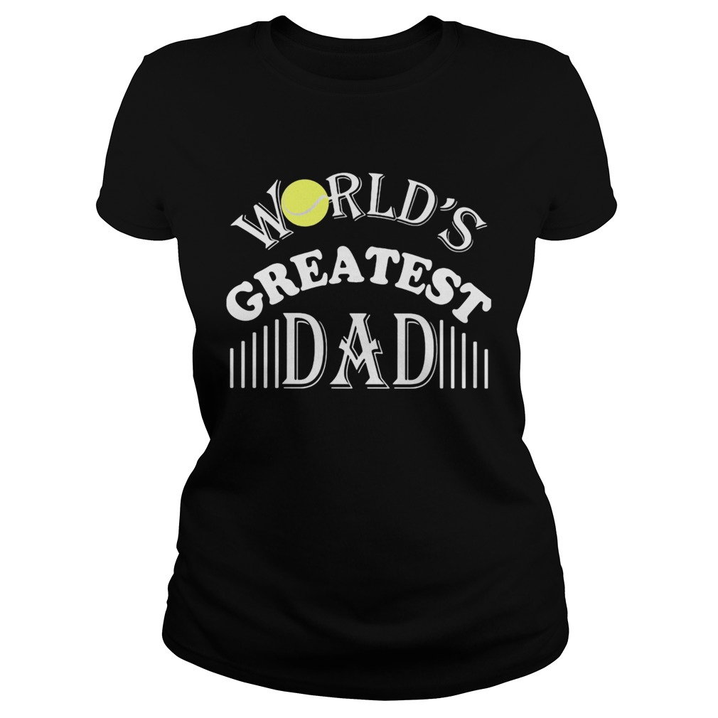 Tennis ball worlds greatest dad  Classic Ladies