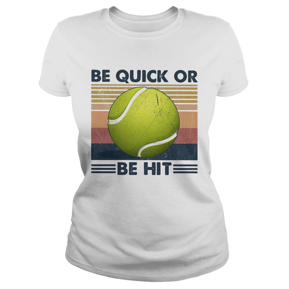 Tennis be quick or be hit vintage  Classic Ladies