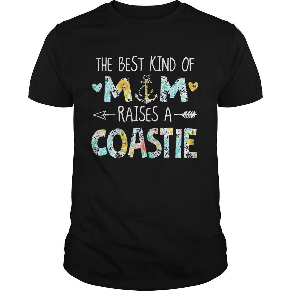 The Best Kind Of Mom Raises A Coastie shirt