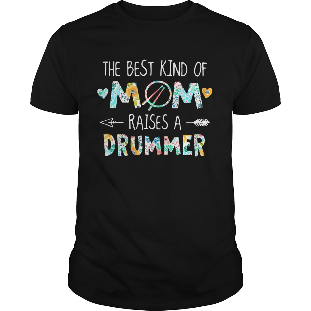 The Best Kind Of Mom Raises A Drummer shirt