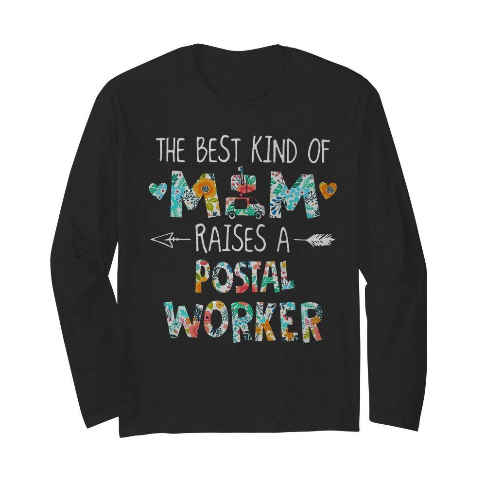 The Best Kind Of Mom Raises Postal Worker  Long Sleeved T-shirt 