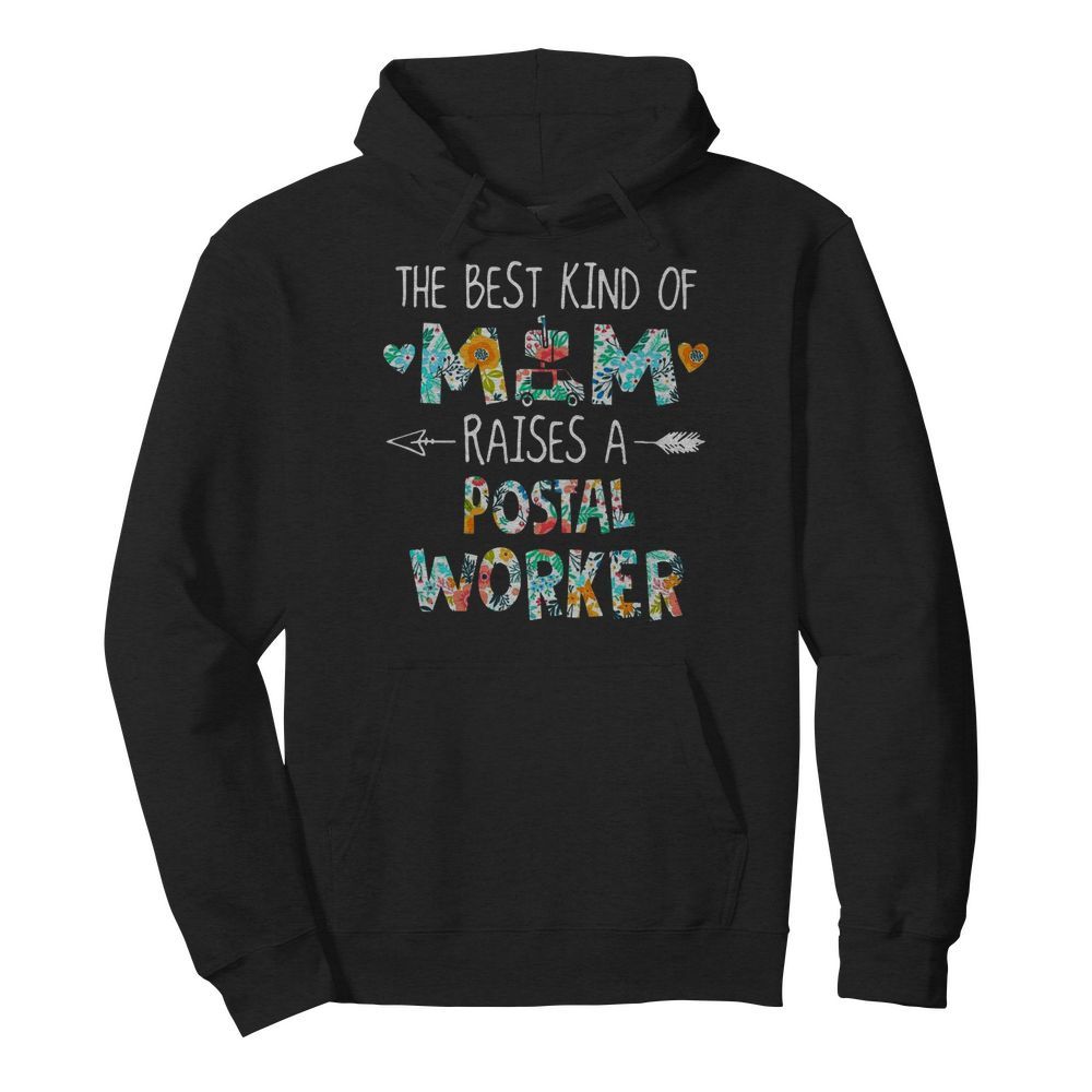 The Best Kind Of Mom Raises Postal Worker  Unisex Hoodie