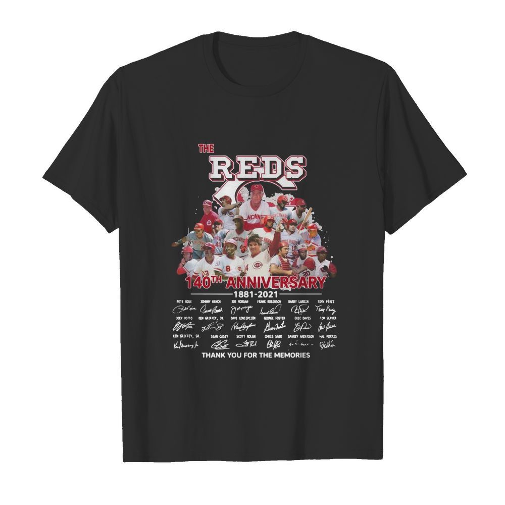 The Cincinnati Reds baseball 140th anniversary 1881 2021 thank you for the memories signatures shirt