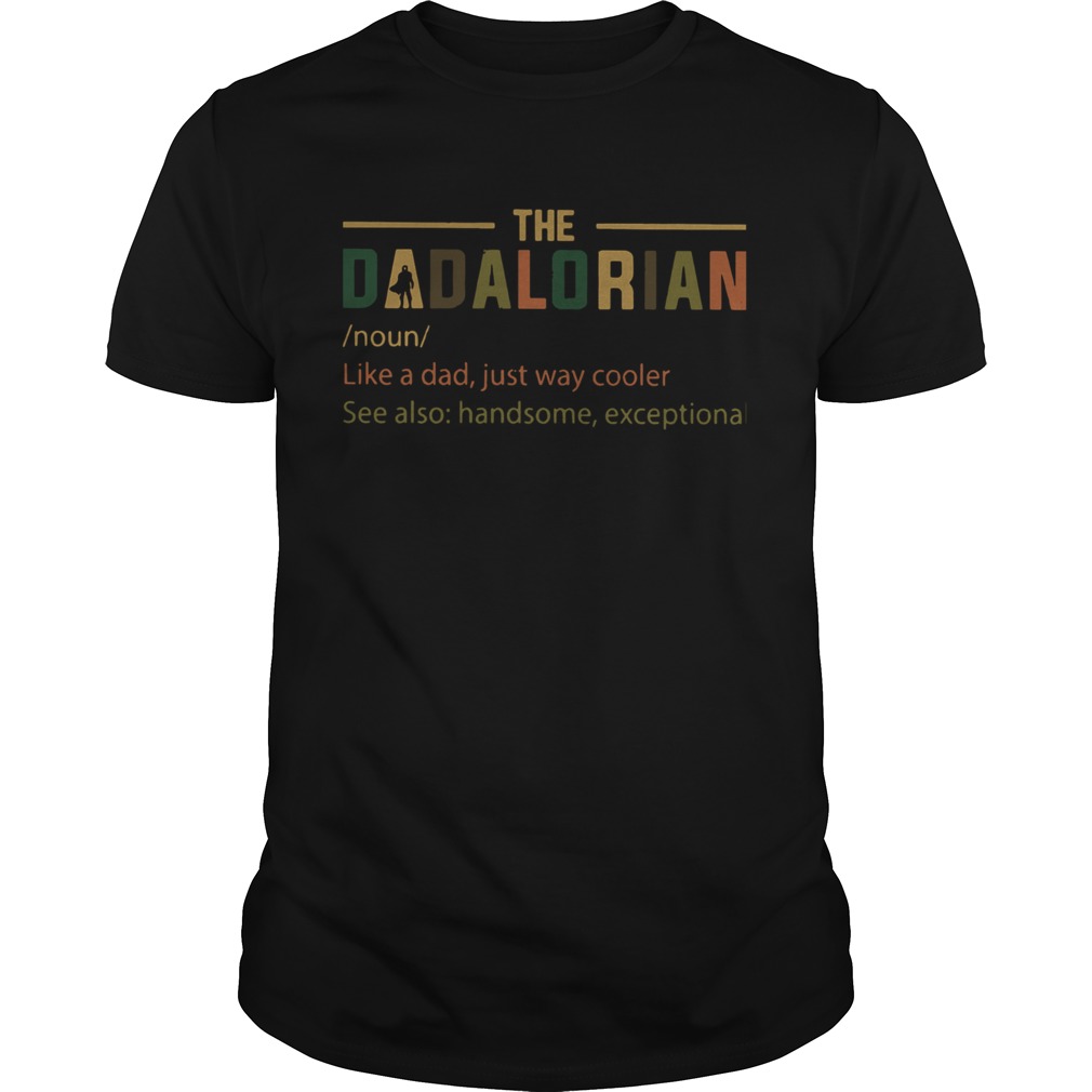 The Dadalorian Like A Dad Just Way Cooler shirt