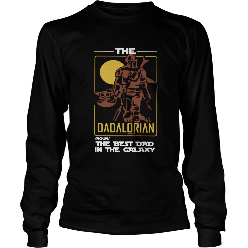 The Dadalorian The Best Dad In The Galaxy  Long Sleeve