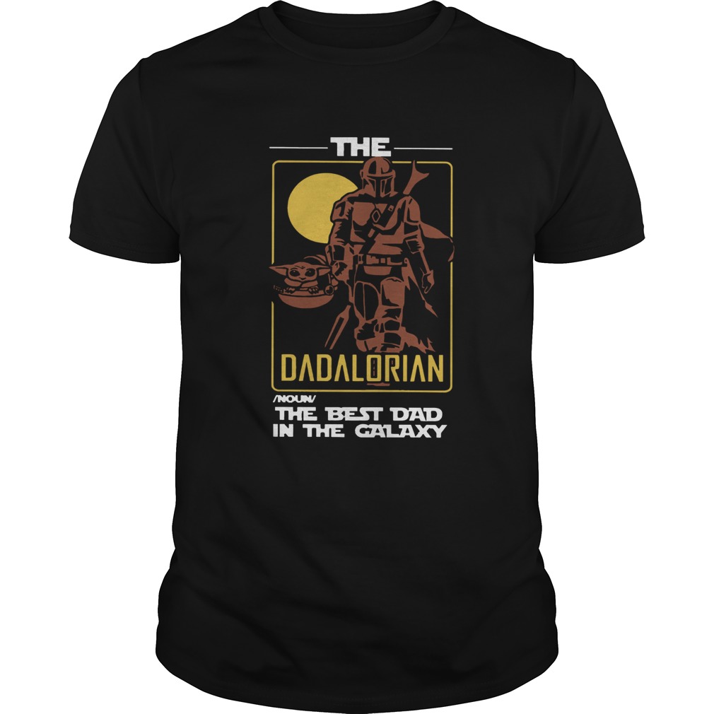 The Dadalorian The Best Dad In The Galaxy  Unisex